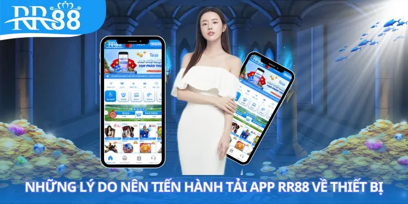 nhung-ly-do-nen-tai-app-rr88